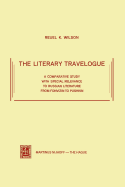 The Literary Travelogue: A Comparative Study with Special Relevance to Russian Literature from Fonvizin to Pushkin