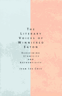 The Literary Voices of Winnifred Eaton: Redefining Ethnicity and Authenticity