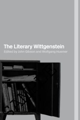 The Literary Wittgenstein - Gibson, John, Dr. (Editor), and Huemer, Wolfgang (Editor)