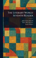 The Literary World Seventh Reader