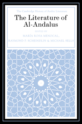 The Literature of Al-Andalus - Menocal, Mara Rosa (Editor), and Scheindlin, Raymond P. (Editor), and Sells, Michael (Editor)