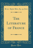 The Literature of France (Classic Reprint)