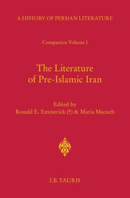 The Literature of Pre-Islamic Iran: Companion Volume I - Emmerick, Ronald E (Editor), and Macuch, Maria (Editor)