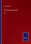 The Literature of Society: Vol. I