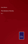 The Literature of Society: Vol. I