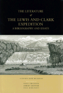 The Literature of the Lewis and Clark Expedition: A Bibliography and Essays - Beckham, Stephen Dow, and Reynolds, Robert M (Photographer)