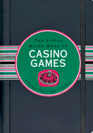 The Little Black Book of Casino Games: The Smart Player's Guide to Gambling