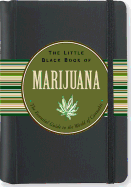 The Little Black Book of Marijuana: The Essential Guide to the World of Cannabis