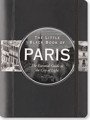 The Little Black Book of Paris, 2011 Edition - Neskow, Vesna