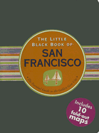 The Little Black Book of San Francisco: The Essential Guide to the Golden Gate City