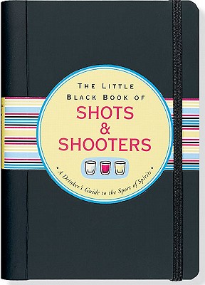 The Little Black Book of Shots & Shooters - Furman, Eric, and Harry, Lou