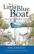 The Little Blue Boat and the Marsh Man's Gold!: The Second Great Broads Adventure!