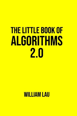 The Little Book of Algorithms 2.0: A workbook to develop fluency in Python programming - Lau, William