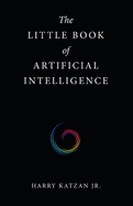 The Little Book of Artificial Intelligence