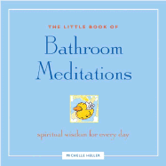 The Little Book of Bathroom Meditations: Spiritual Wisdom for Every Day