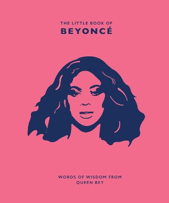 The Little Book of Beyonc: Words of Wisdom from Queen Bey - Croft, Malcolm