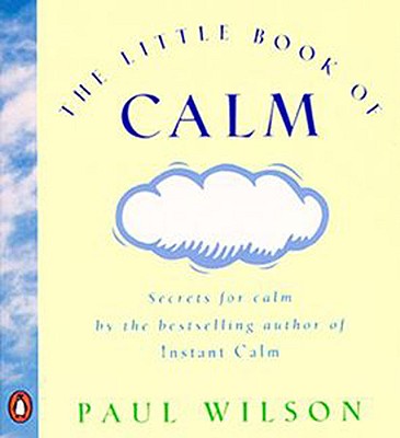 The Little Book of Calm - Wilson, Paul