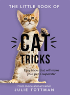 The Little Book of Cat Tricks: The perfect gift for cat lovers this Christmas