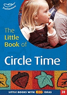 The Little Book of Circle Time: Little Books with Big Ideas