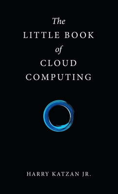 The Little Book of Cloud Computing - Katzan, Harry, Jr.