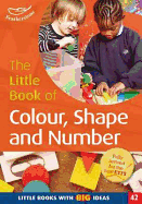 The Little Book of Colour, Shape and Number: Little Books with Big Ideas (42)