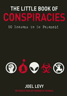 The Little Book of Conspiracies: 50 Reasons to Be Paranoid