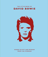 The Little Book of David Bowie: Words of wit and wisdom from the Starman