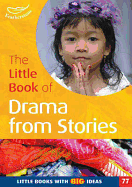 The Little Book of Drama from Stories: Little Books with Big Ideas (77)