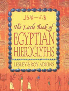 The Little Book of Egyptian Hieroglyphs