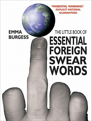The Little Book of Essential Foreign Swear Words - Finch, Sid