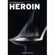 The Little Book of Heroin