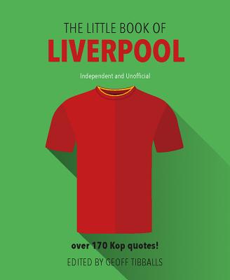 The Little Book of Liverpool FC - Tibballs, Geoff