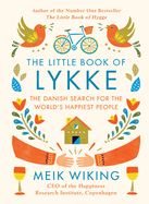 The Little Book of Lykke: The Danish Search for the World's Happiest People