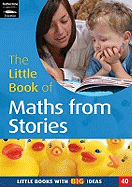 The Little Book of Maths from Stories: Little Books with Big Ideas