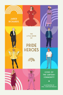 The Little Book of Pride Heroes: Icons of the Lgbtqia+ Community - Richards, Jared