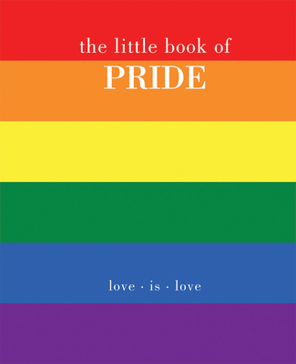The Little Book of Pride: Love Is Love - Gray, Joanna