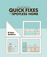 The Little Book of Quick Fixes for a Spotless Home