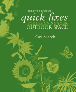 The Little Book of Quick Fixes for Designing Your Outdoor Space