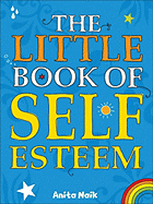 The Little Book of Self Esteem