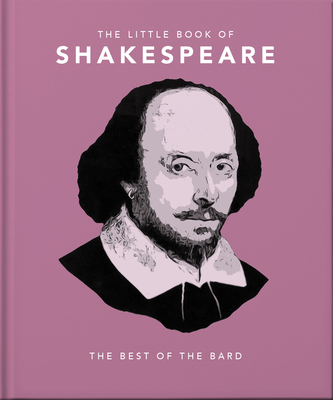 The Little Book of Shakespeare: Timeless Wit and Wisdom - Hippo! Orange (Editor)