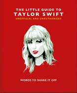 The Little Book of Taylor Swift: Words to Shake It Off