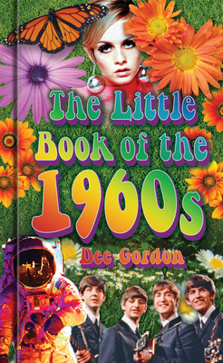 The Little Book of the 1960s - Gordon, Dee