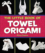 The Little Book of Towel Origami