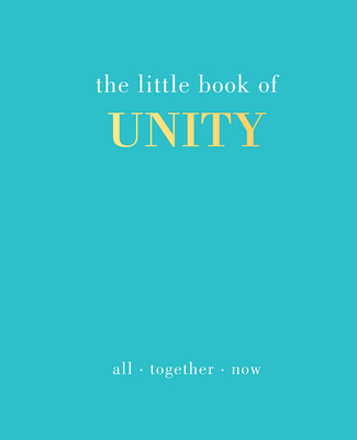 The Little Book of Unity: All Together Now - Gray, Joanna