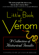 The Little Book of Venom: A Collection of Historical Insults - Higgie, Jennifer