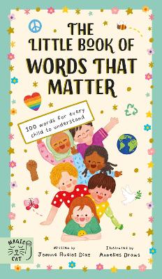 The Little Book of Words That Matter: 100 Words for Every Child to Understand - Ruelos Diaz, Joanne