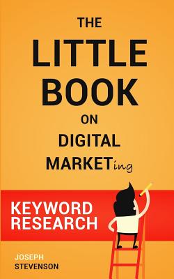 The Little Book on Digital Marketing - Stevenson, Joseph