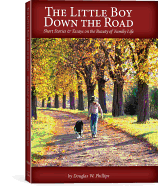 The Little Boy Down the Road: Short Stories & Essays on the Beauty of Family Life