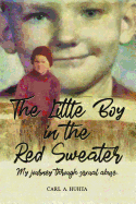 The Little Boy in the Red Sweater: My Journey Through Sexual Abuse