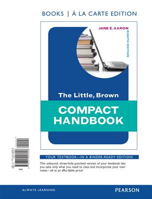 The Little, Brown Compact Handbook, Books a la Carte Edition - Aaron, Jane